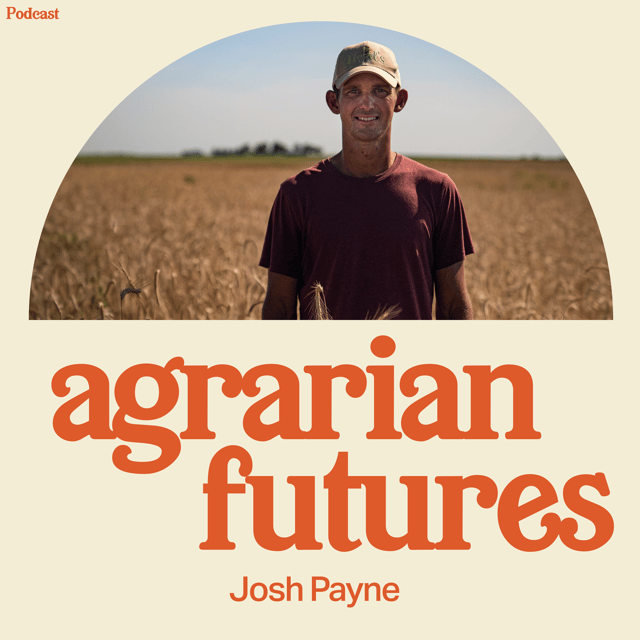 Building the Next Generation of Agrarians with Josh Payne image