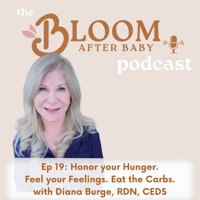 19. Honor your Hunger. Feel your Feelings. Eat the Carbs, with Diana Burge, RDN, CEDS image