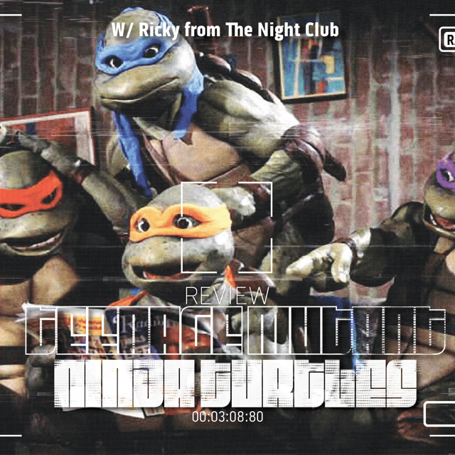 S3.E8: Heroes in a Half Shell - Teenage Mutant Ninja Turtles '90 (ft. Ricky from @thenightclubpodcast) image