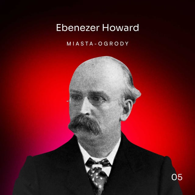 #5 - Ebenezer Howard. Miasta-ogrody jutra image