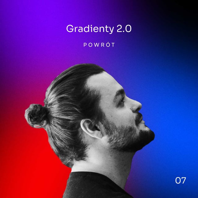 #7 – Gradienty 2.0. Powrót image