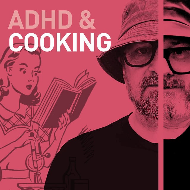 Episode 106 - ADHD & Cooking. Dopermine Served With A Side Of Fun image