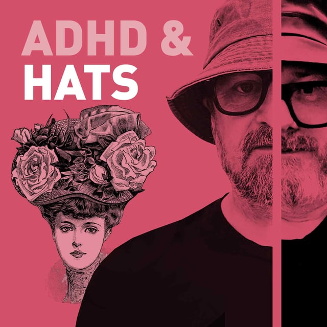 Episode 102 - ADHD & Hats: Get A Head, Get A Hat image