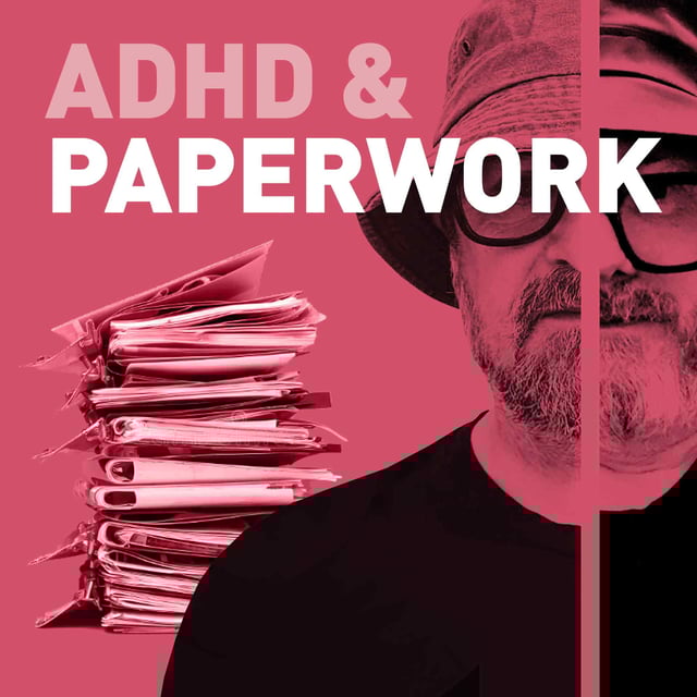 Episode 96 - ADHD & Paperwork. - Overload In Another Form image