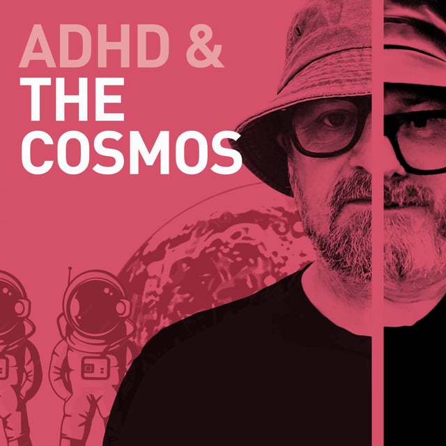 Episode 91 - ADHD and The Cosmos - How Neurodivergents created order in The Stars image