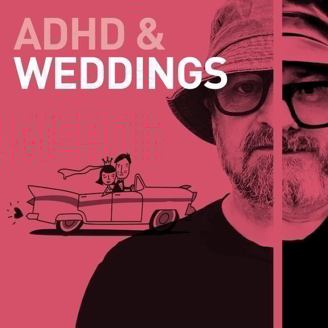 Episode 92 - ADHD and Weddings image
