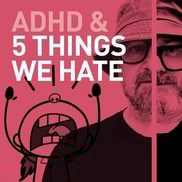Episode 101 - ADHD & 5 Things We Want to Put in Room 101 image