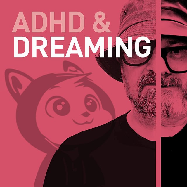 Episode 118 – ADHD and Dreams – Do We Dream Differently? image