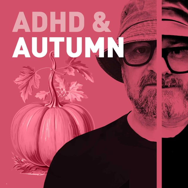 Episode 105 - Navigate the Seasonal Shift: ADHD and the Transition to Fall image