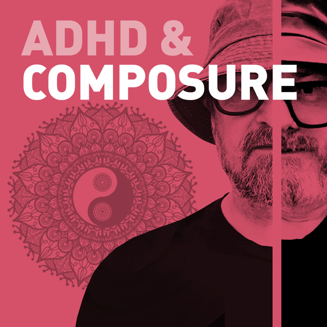 Episode 139 - ADHD and Composure: Why We Lose Our Cool (And Find It Again on a Ferry) image