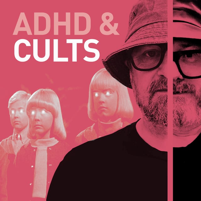 Episode 95 - ADHD and Cults - How we got in one and how we got out image
