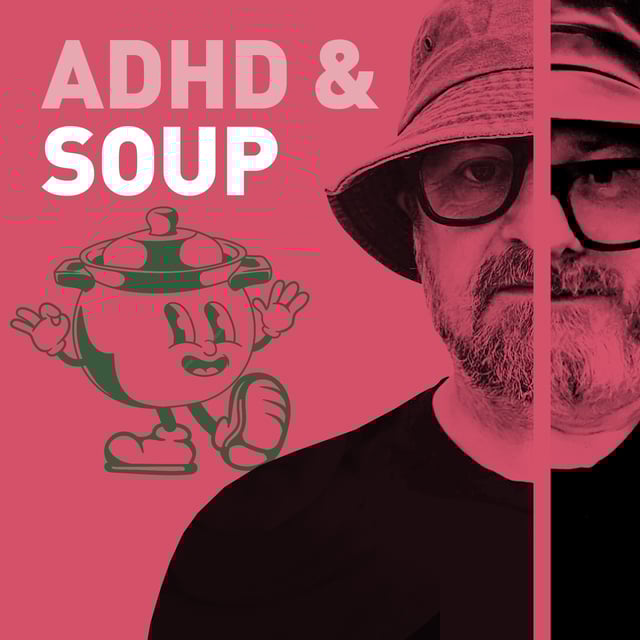 Episode 111 - ADHD & The Secret Power of Soup: Comfort, Regulation & Low-Effort image