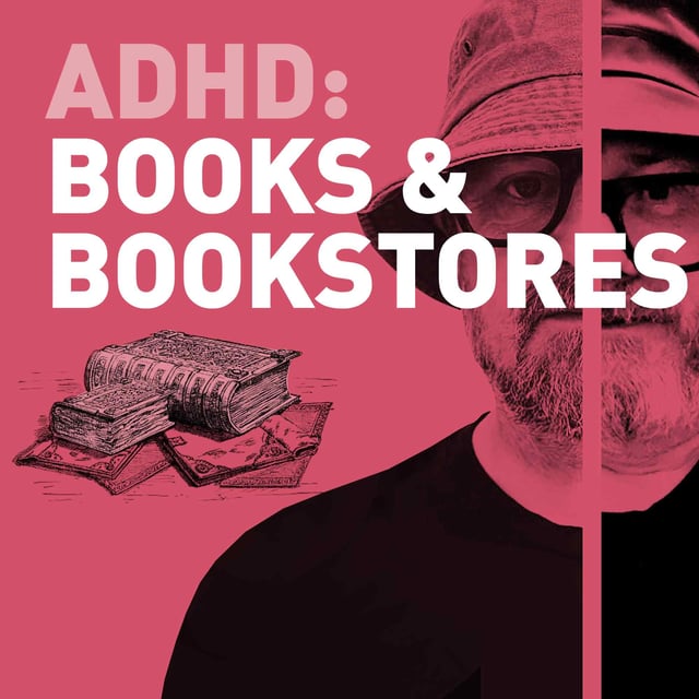 Episode 104 - ADHD: Books and Bookstores image