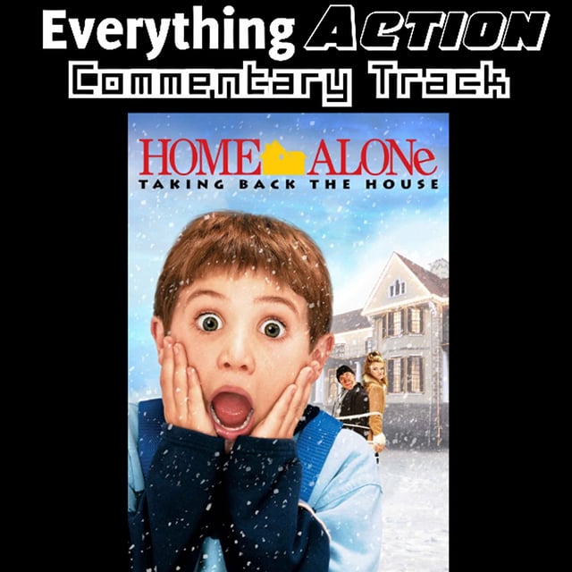 Everything Action Commentary: Home Alone 4: Taking Back the House (2002) image