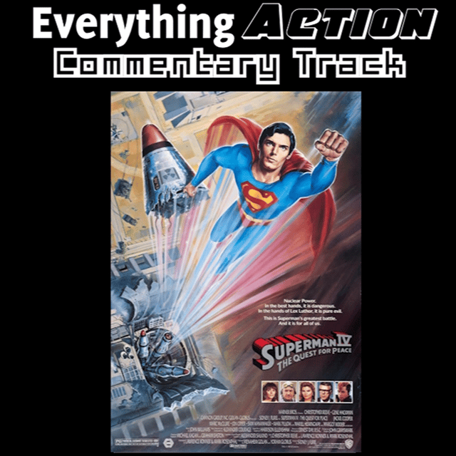 Everything Action Commentary: Superman IV: The Quest for Peace image