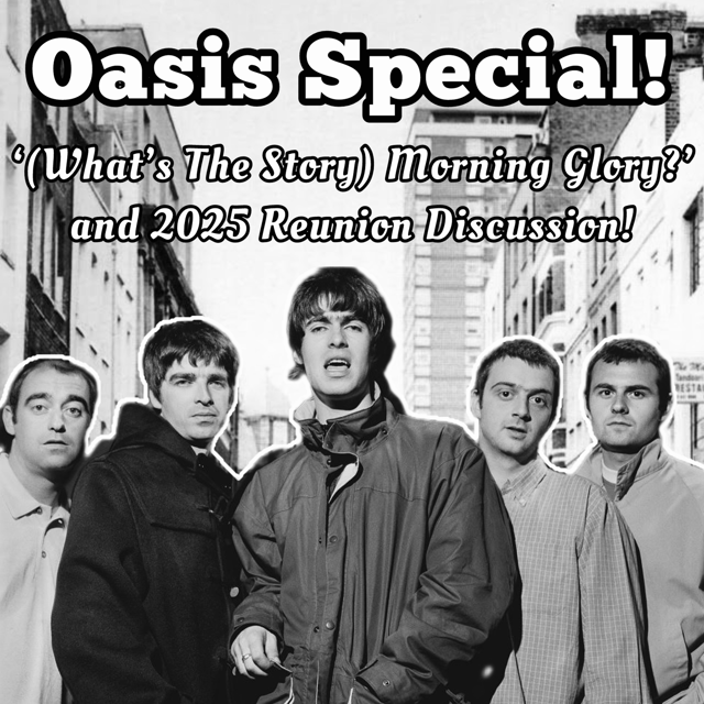 OASIS SPECIAL: 2025 Reunion Reaction + 'Morning Glory' Album Discussion image