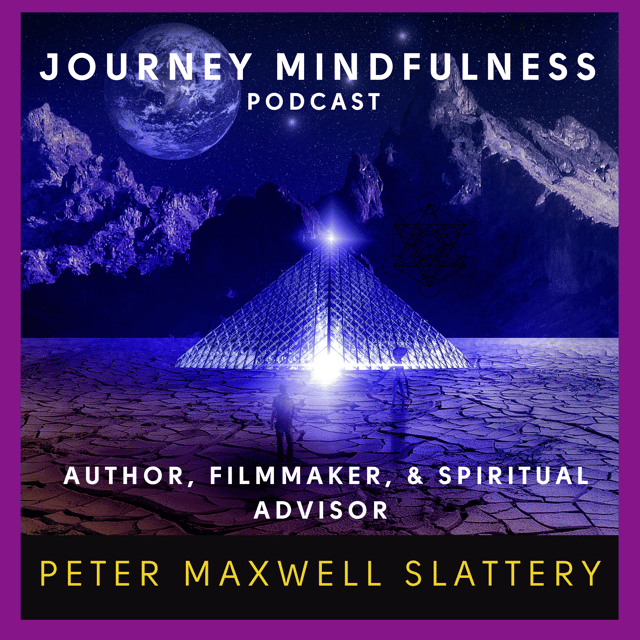 Cosmic Consciousness & Self-Mastery: Peter Maxwell Slattery on Mindfulness and Creating Your Reality image