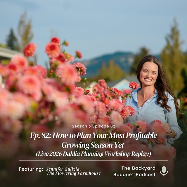 Ep. 82: How to Plan Your Most Profitable Growing Season Yet (Live 2026 Dahlia Planning Workshop Replay) image