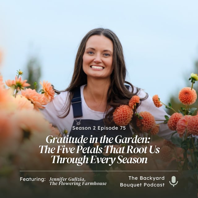 Ep.75: Gratitude in the Garden: The Five Petals That Root Us Through Every Season image