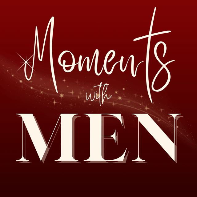 Why I'm so passionate about "Moments with MEN" image