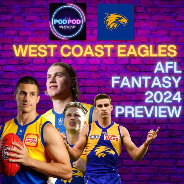 West Coast Eagles AFL Fantasy 2024 team preview | #PODPOD  image