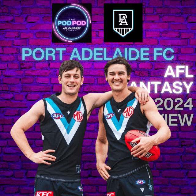 Port Adelaide FC AFL Fantasy 2024 team preview | #PODPOD image