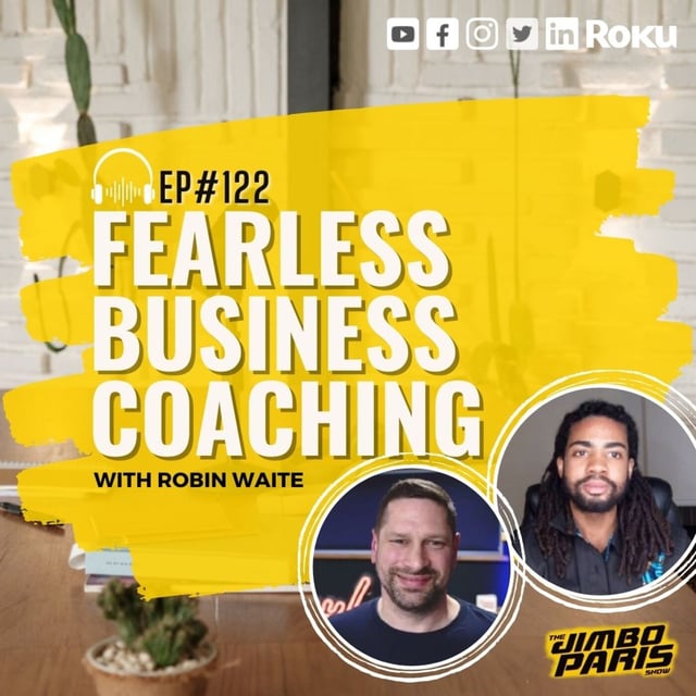 Unlocking Success Secrets: Fearless Business Coaching (Jimbo Paris Show #122) image