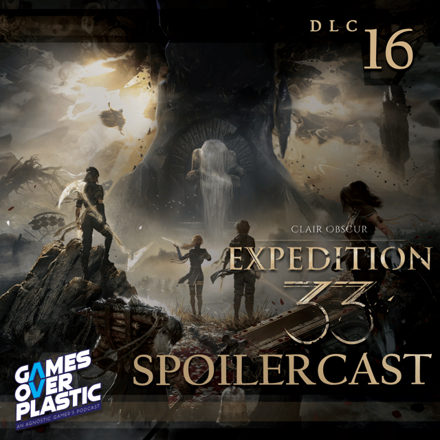 DLC 16. Clair Obscur: Expedition 33 Spoilercast image