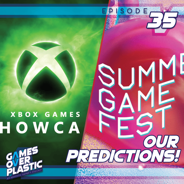 35. Showcase Prediction Showdown! Xbox Game Showcase and Summer Games Fest | Games Over Plastic image