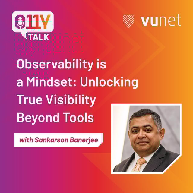 Episode 12 : Observability is a Mindset- Unlocking True Visibility Beyond Tools image