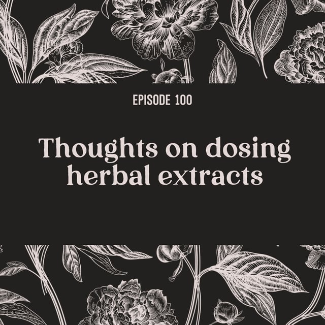 100 | Thoughts on dosing herbal extracts image