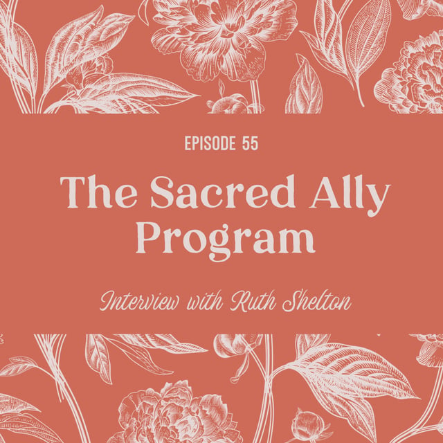 55 | Ruth Shelton on creating and running the Sacred Ally program image