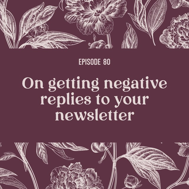 80 | On Negative Feedback about your Newsletter image