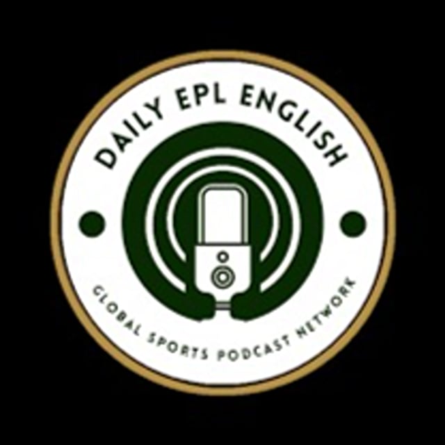 Daily Premier League in English - Episode 67: The Monday Review, City Thrashed at the Emirates, Forest Bounce Back, and the Rest of the Weekend's Action image