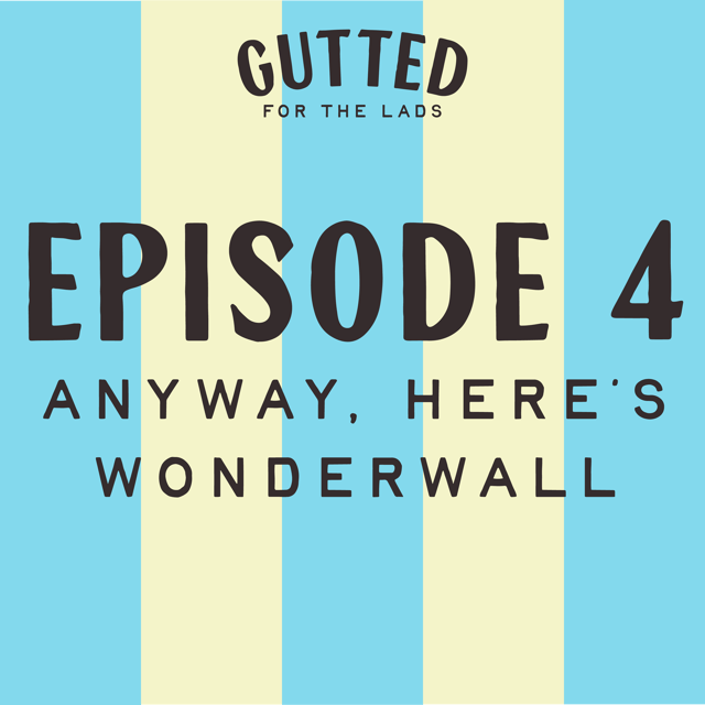 Episode 4. Anyway, Here's Wonderwall image