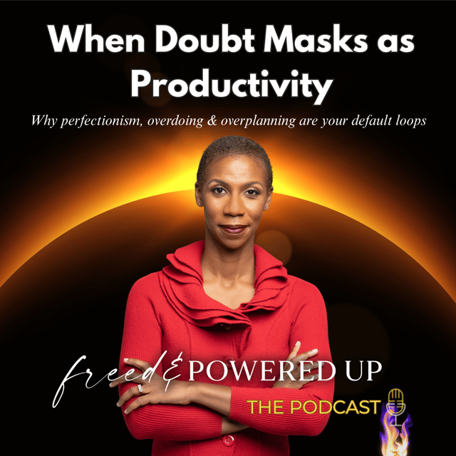 Ep. 114 When Doubt Masks Itself As Productivity image