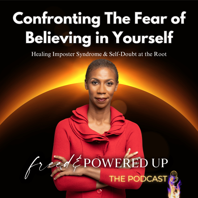 Confronting The Fear of Believing In Yourself: Healing Imposter Syndrome & Self-Doubt at the Root image