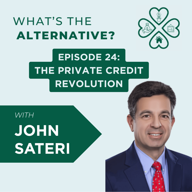 What's the Alternative? | Episode 25 | The Private Credit Revolution with John Sateri image