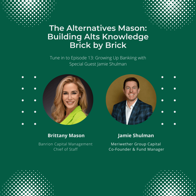 The Alternatives Mason: Building Alts Knowledge Brick by Brick | Episode 13 | Growing Up Banking Featuring Jamie Shulman image