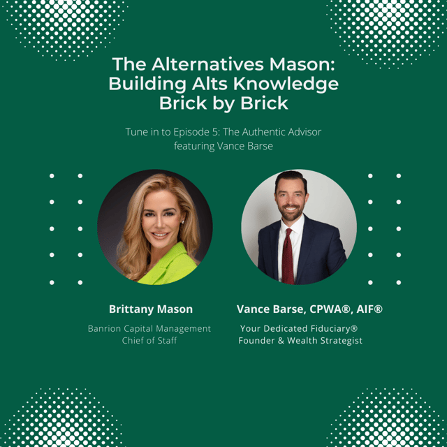 The Alternatives Mason: Building Alts Knowledge Brick by Brick | Episode 5 |  The Authentic Advisor featuring Vance Barse image