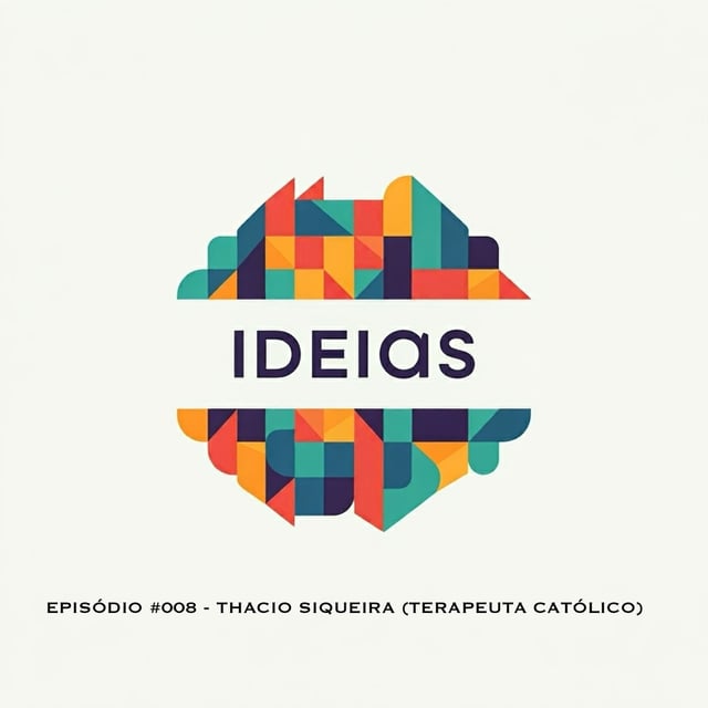 Episódio #008 - Thacio Siqueira (Terapeuta Catolico) image