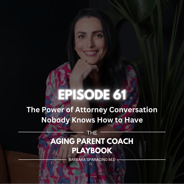 Episode 61: The Power of Attorney Conversation Nobody Knows How to Have image