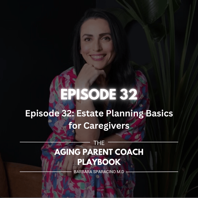 Episode 32: Estate Planning Basics for Caregivers image