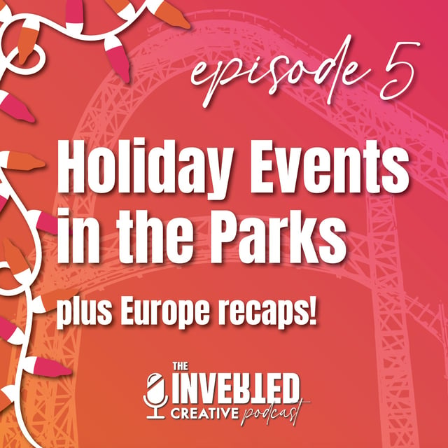 Holiday Events in the Parks, and Europe Trip Recaps! image