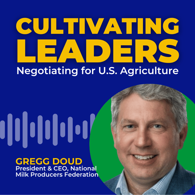 Negotiating for U.S. Agriculture with Gregg Doud image