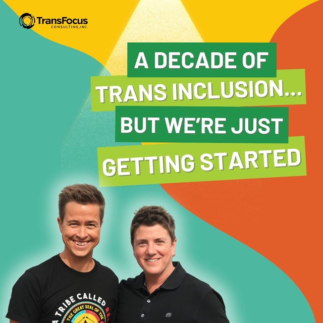 A Decade of Trans Inclusion... But We're Just Getting Started image