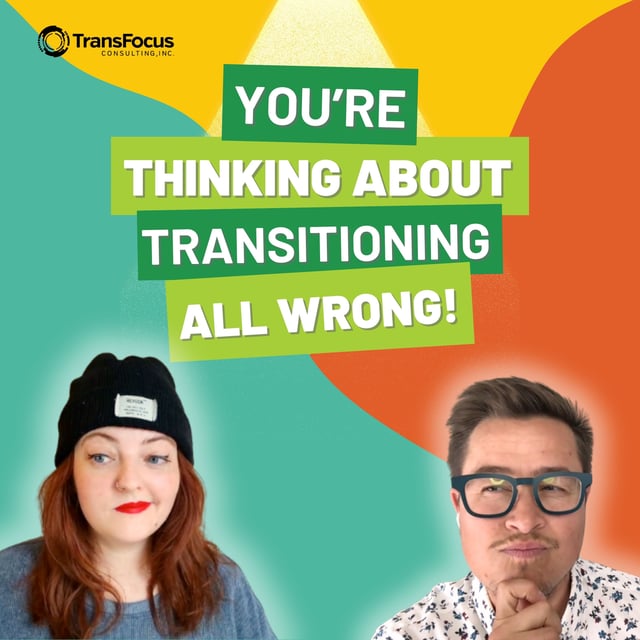 You’re Thinking About Transitioning All Wrong! image