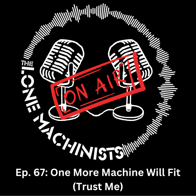 Ep. 67: One More Machine Will Fit (Trust Me) image