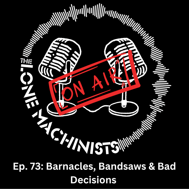 Ep. 73: Barnacles, Bandsaws & Bad Decisions   image
