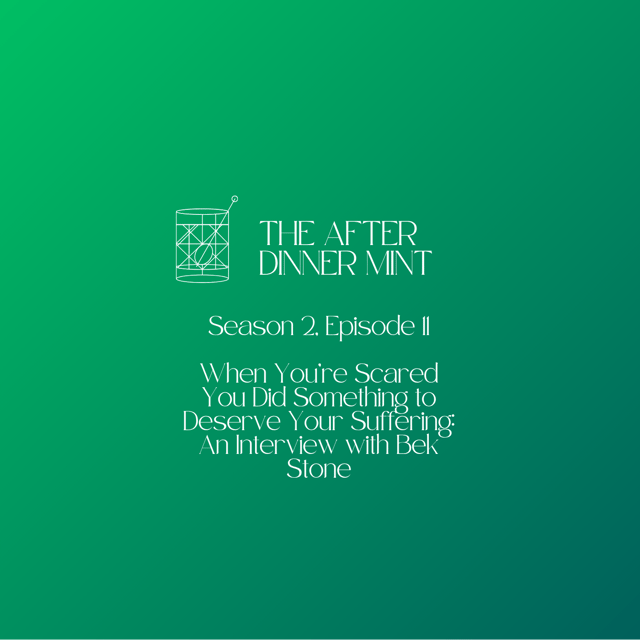 When You're Scared You Did Something to Deserve Your Suffering: An Interview with Bek Stone (Season 2, Episode 11) image